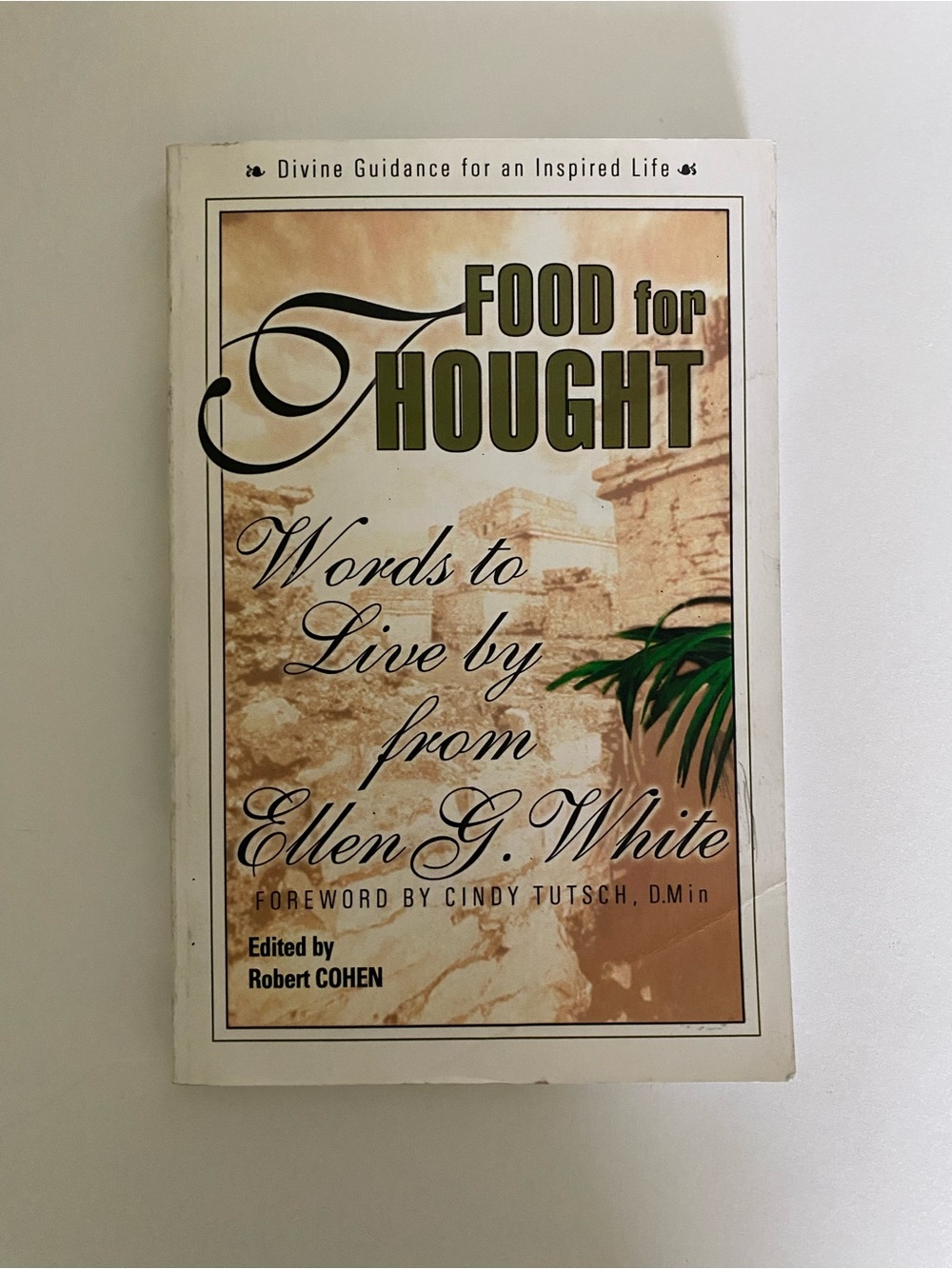 Food for Thought Words to Live by Ellen G. White Book
Dedicated and Signed by